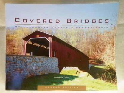Covered Bridges of Lancaster County by Kenneth Collins